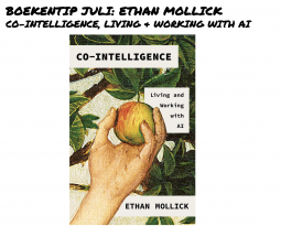 Boekentip: Co-intelligence: living and working with AI (Ethan Mollick)